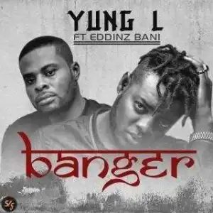 Yung L - Banger (ft. Eddinz Bani)